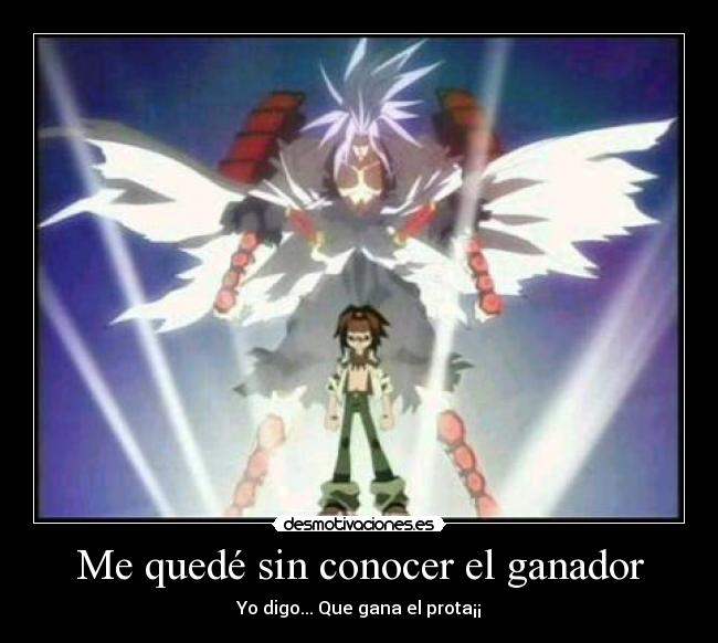 Me quedé sin conocer el ganador - Yo digo... Que gana el prota¡¡