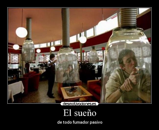 El sueño - de todo fumador pasivo
