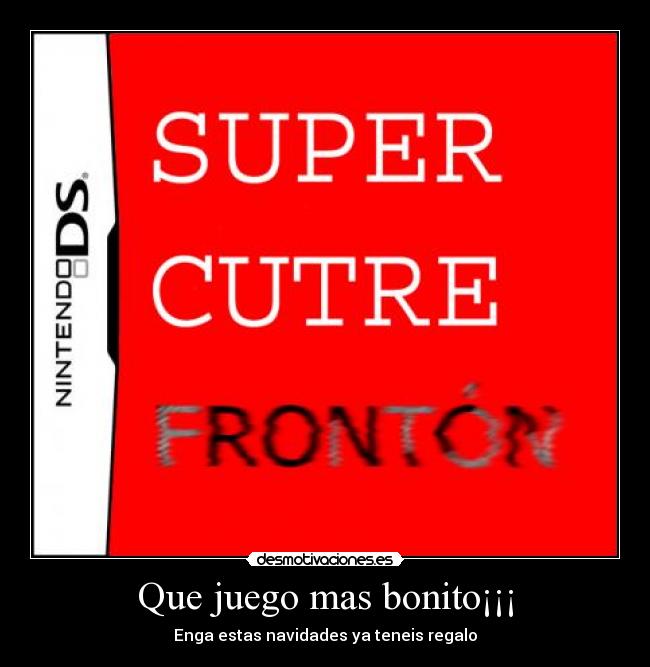 Que juego mas bonito¡¡¡ - 