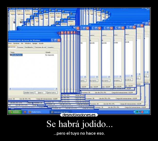Se habrá jodido... - ...pero el tuyo no hace eso.