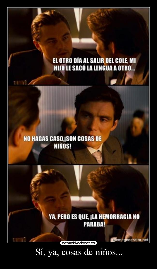 Sí, ya, cosas de niños... -