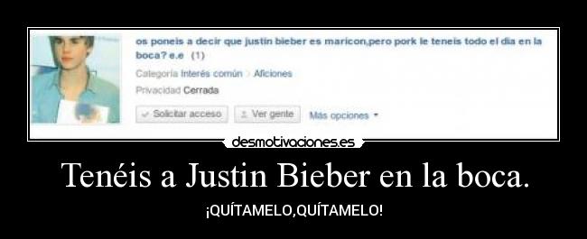 Tenéis a Justin Bieber en la boca. - 