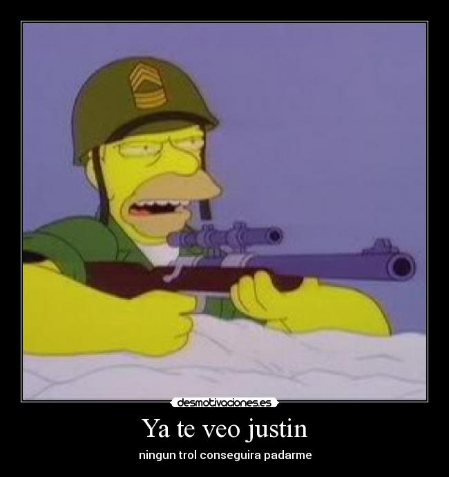 Ya te veo justin -