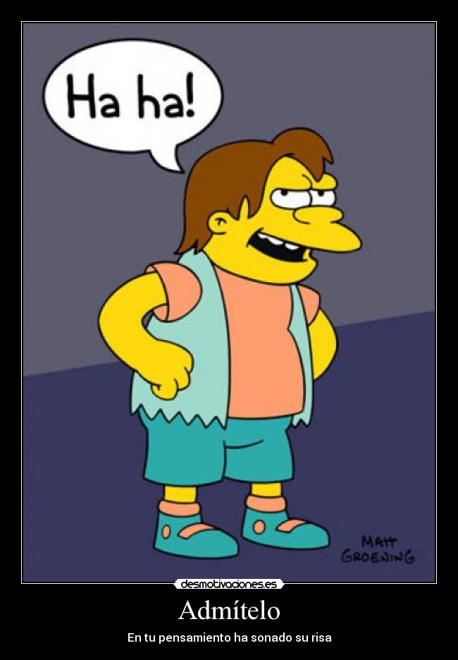 Admítelo - En tu pensamiento ha sonado su risa