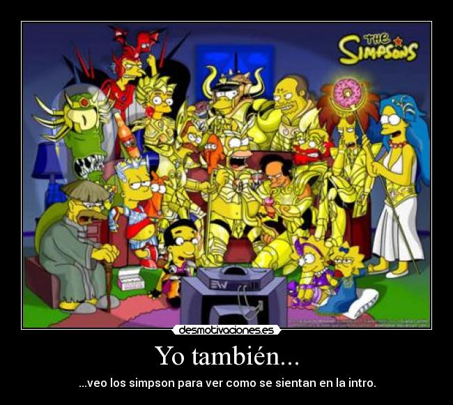 carteles simpson yo tambien veo los por com se sientan al principio de la serie desmotivaciones