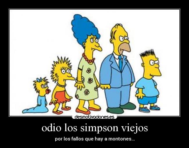 odio los simpson viejos - 