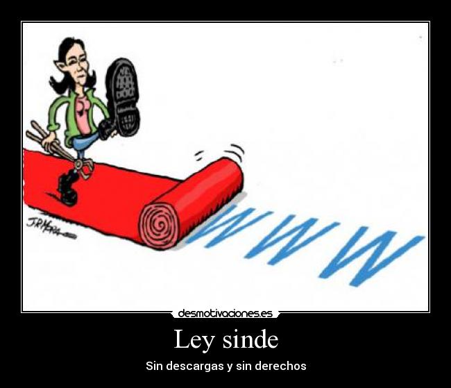 Ley sinde - Sin descargas y sin derechos