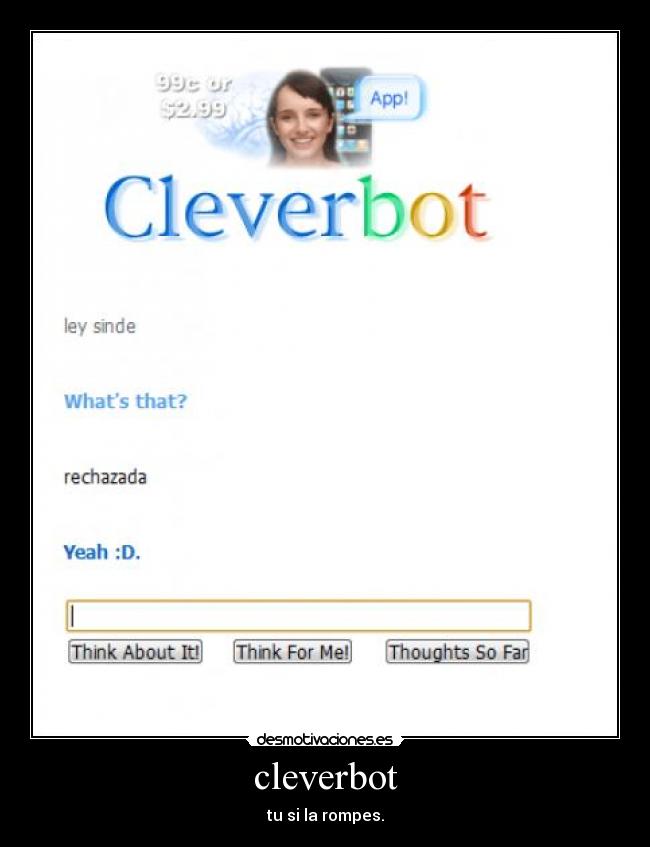 cleverbot - tu si la rompes.
