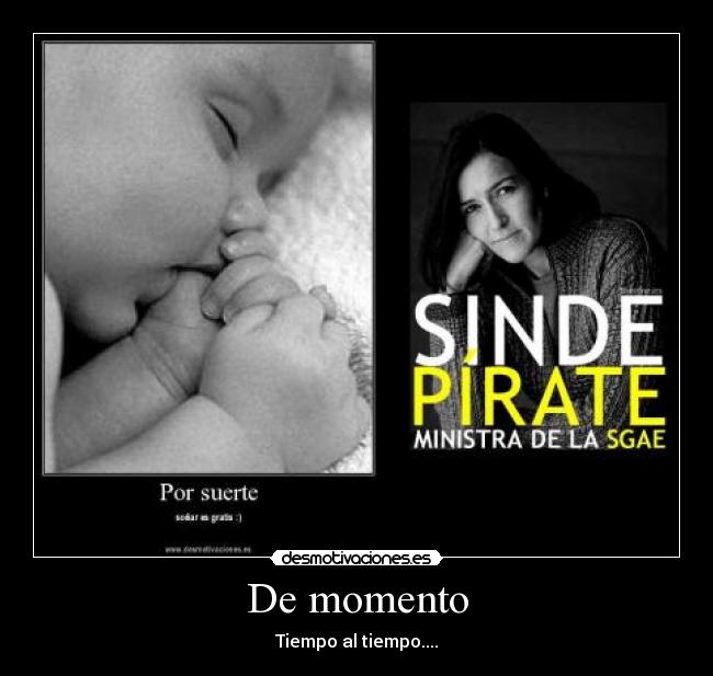 De momento - Tiempo al tiempo....