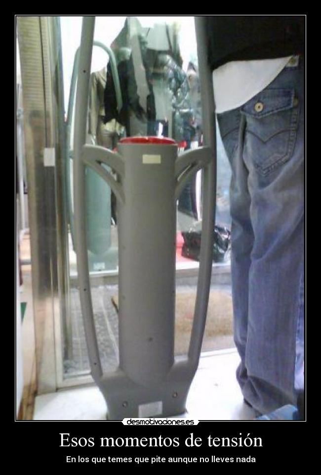 Esos momentos de tensión - En los que temes que pite aunque no lleves nada