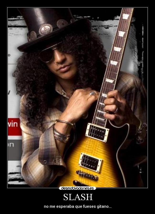 SLASH - no me esperaba que fueses gitano...