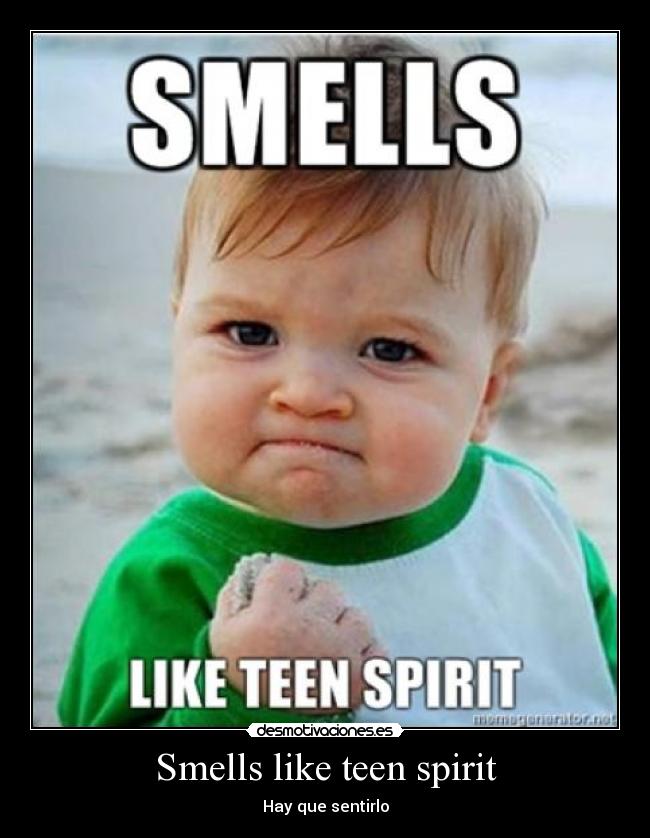 Smells like teen spirit - 