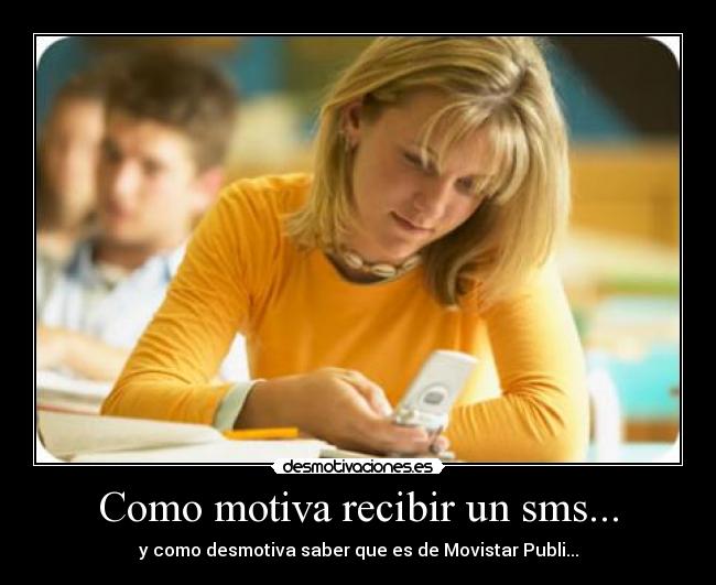 Como motiva recibir un sms... - 