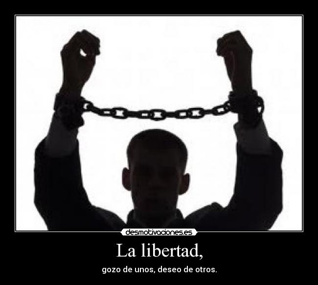 La libertad, -