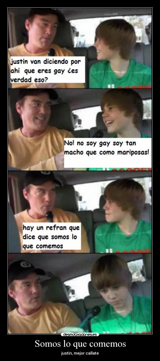 Somos lo que comemos - justin, mejor callate