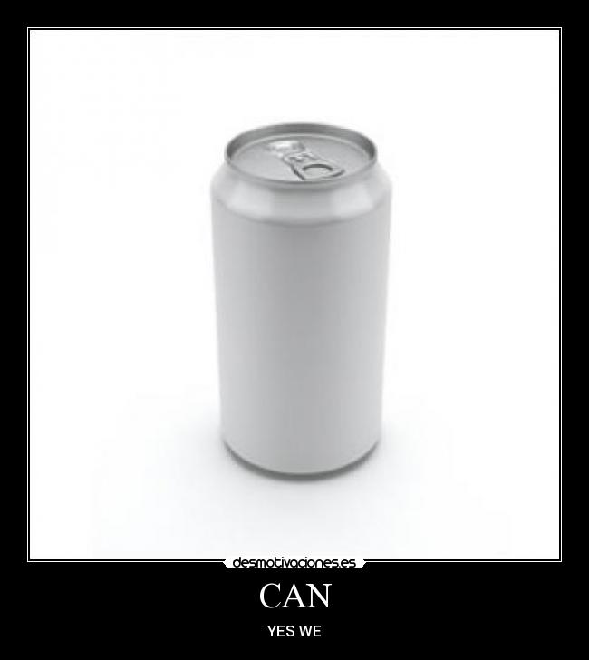 CAN - YES WE