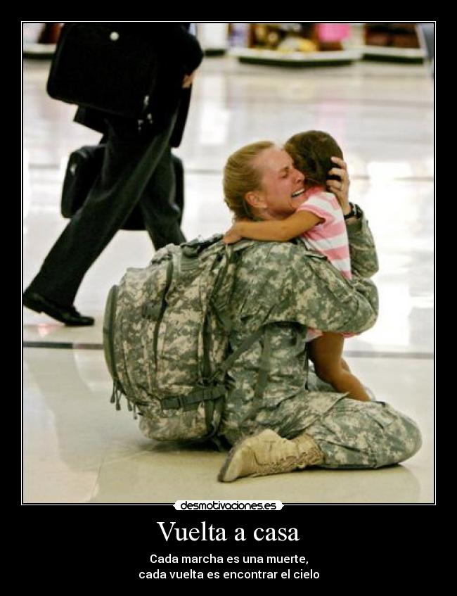 Vuelta a casa - Cada marcha es una muerte,
cada vuelta es encontrar el cielo