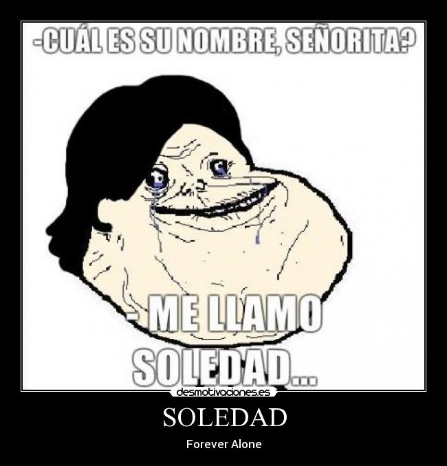 SOLEDAD - Forever Alone