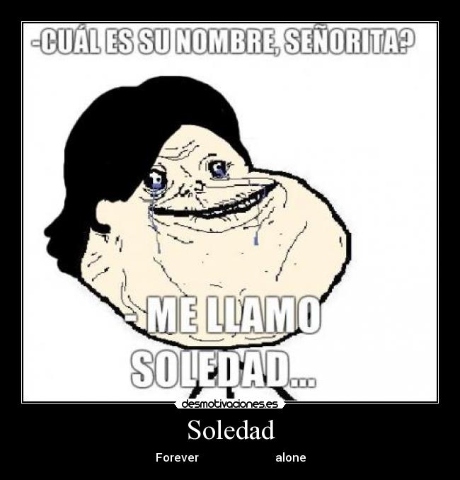 carteles soledad forever alone desmotivaciones