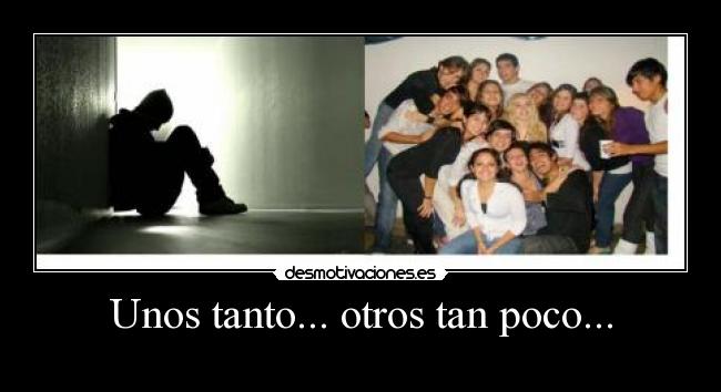 Unos tanto... otros tan poco... -