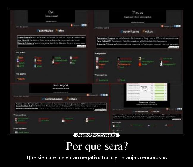 Por que sera? - Que siempre me votan negativo trolls y naranjas rencorosos