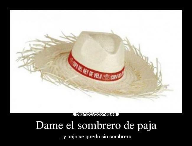 Dame el sombrero de paja - 