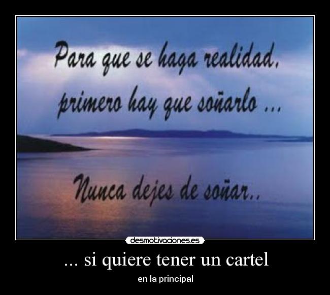 ... si quiere tener un cartel - en la principal