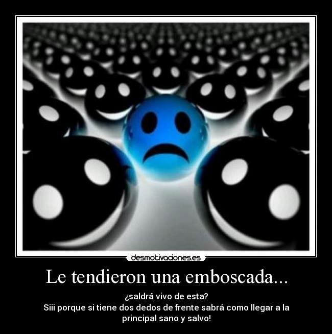 Le tendieron una emboscada... -