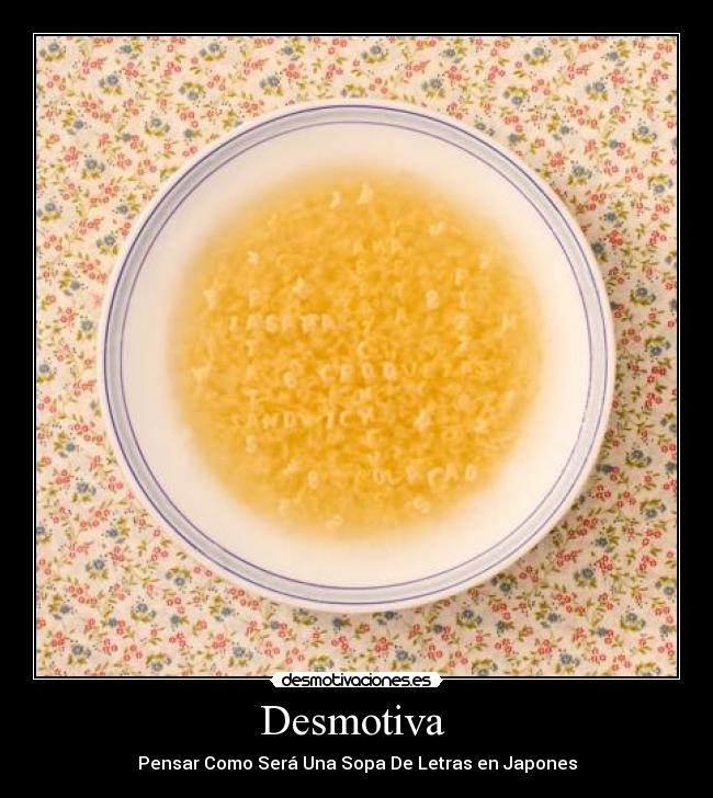 Desmotiva - Pensar Como Será Una Sopa De Letras en Japones