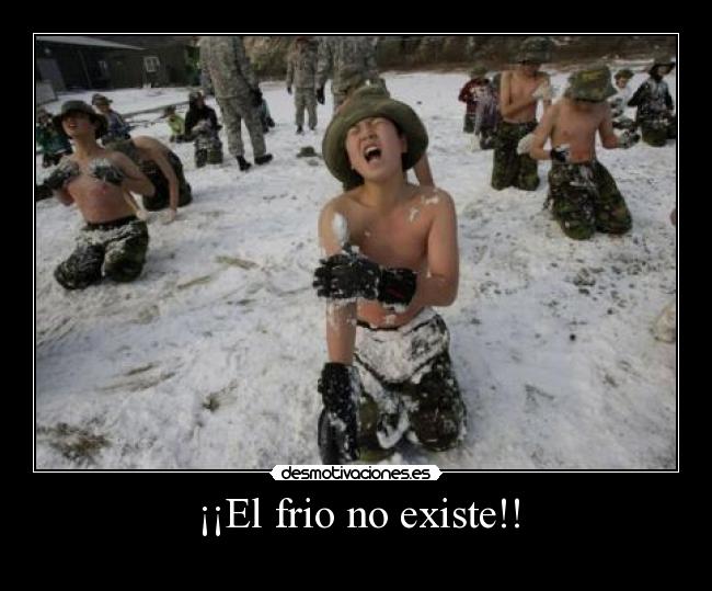 ¡¡El frio no existe!! - 