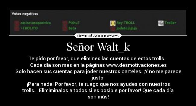 Señor Walt_k -