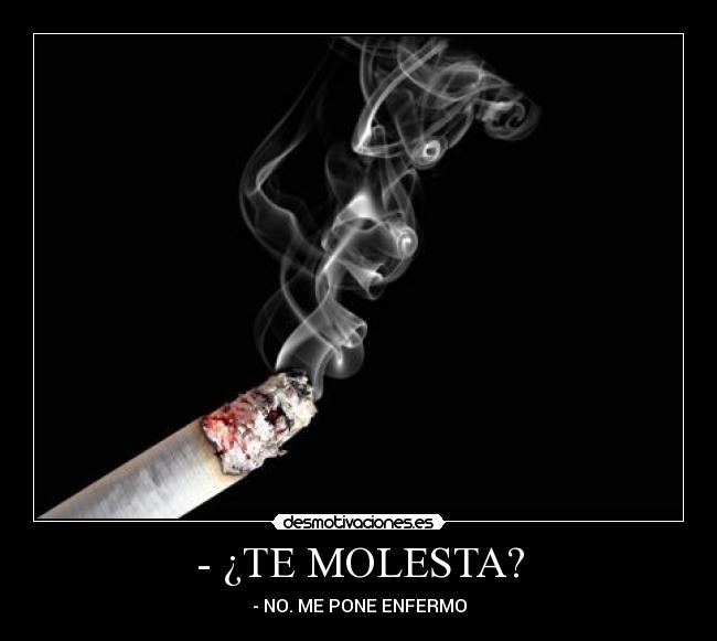 - ¿TE MOLESTA? - 