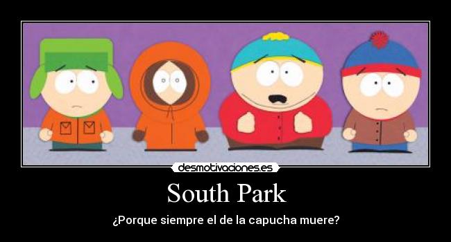 South Park - ¿Porque siempre el de la capucha muere?