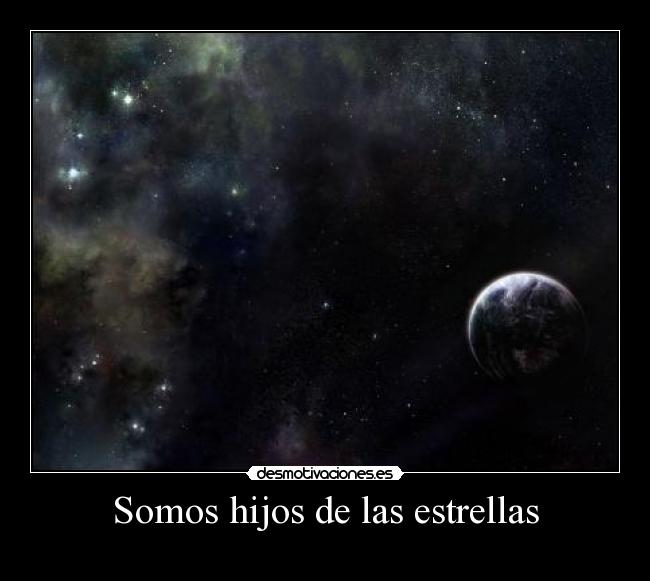 Somos hijos de las estrellas -
