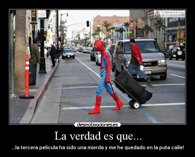 La verdad es que... -