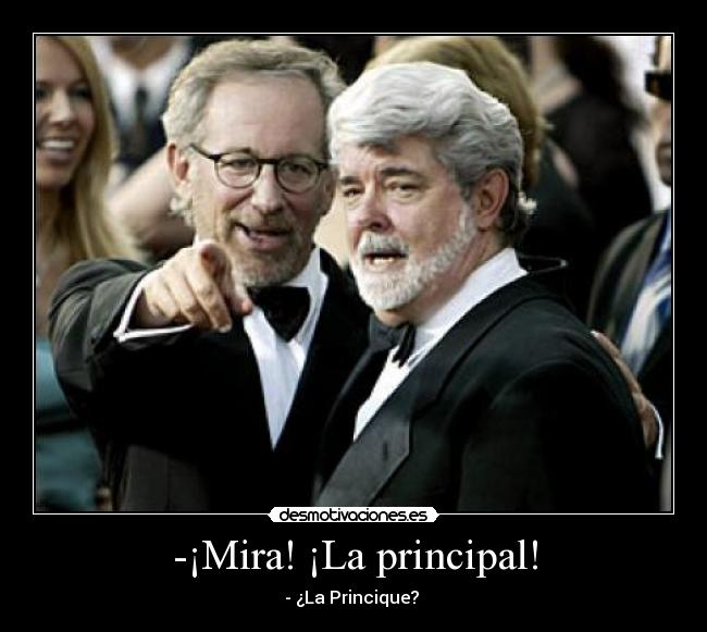 -¡Mira! ¡La principal! - 