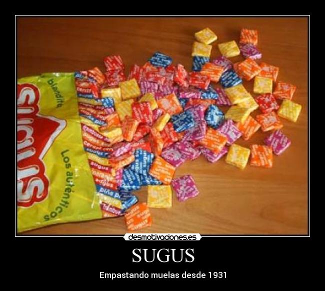 SUGUS - Empastando muelas desde 1931