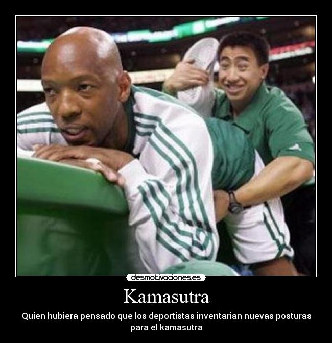 Kamasutra - Quien hubiera pensado que los deportistas inventarian nuevas posturas
para el kamasutra