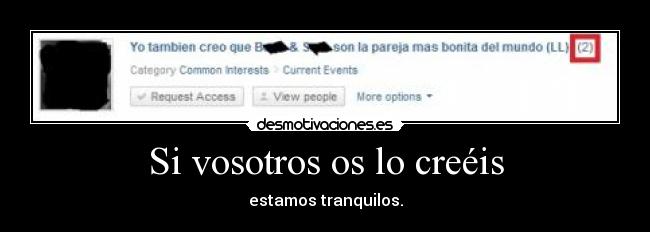 Si vosotros os lo creéis - estamos tranquilos.