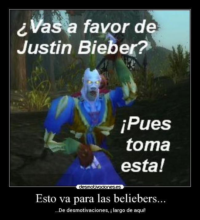 Esto va para las beliebers... -