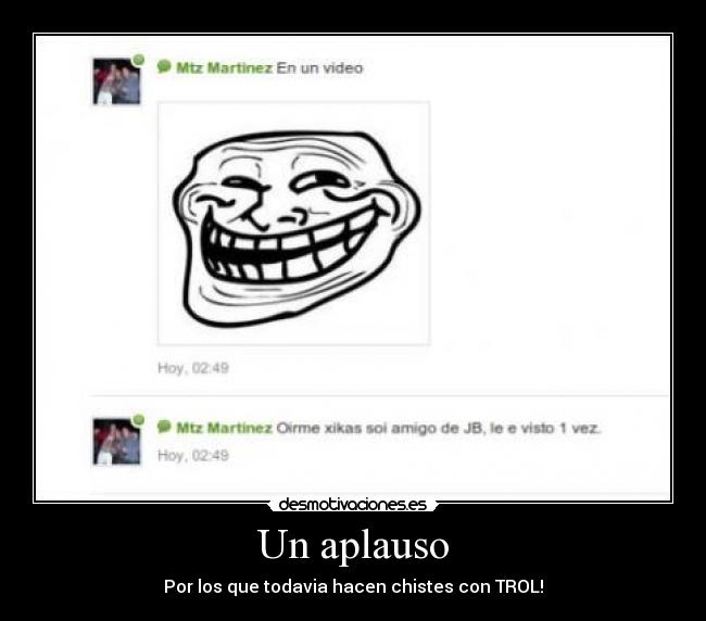 Un aplauso - Por los que todavia hacen chistes con TROL!