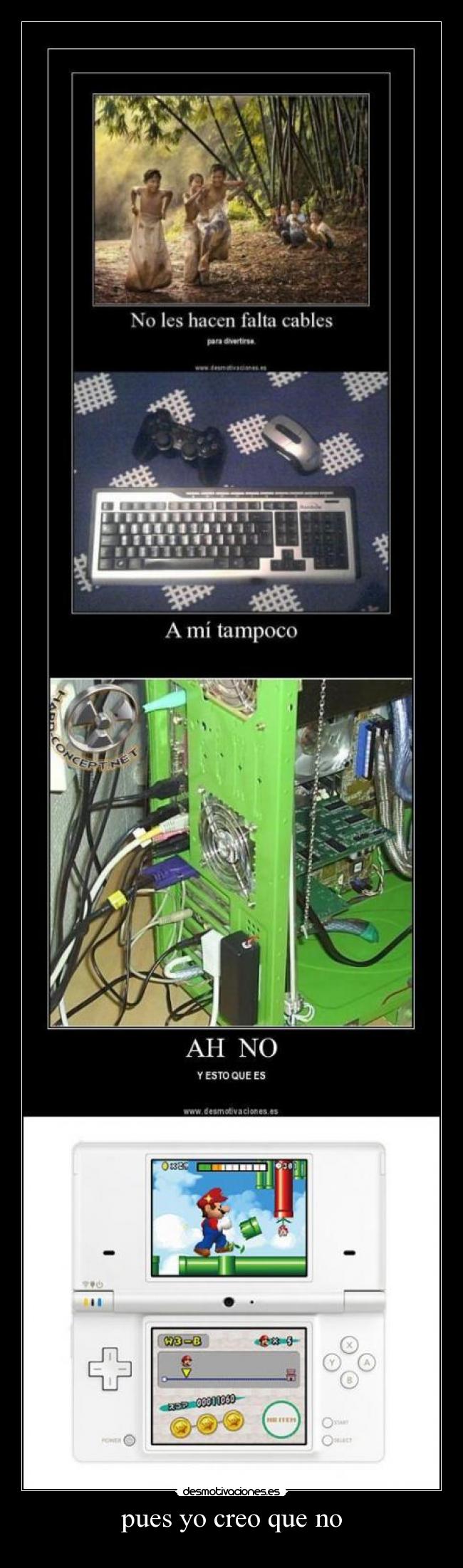 pues yo creo que no -