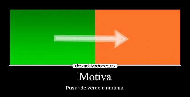 Motiva - Pasar de verde a naranja 