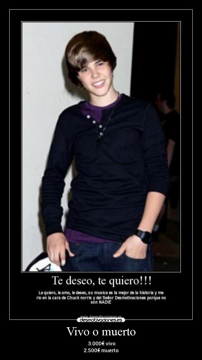 Vivo o muerto - 3.000€ vivo
2.500€ muerto