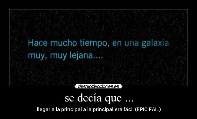 se decía que ... - llegar a la principal a la principal era fácil (EPIC FAIL)