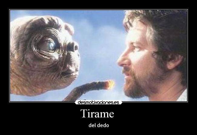 Tirame  - del dedo