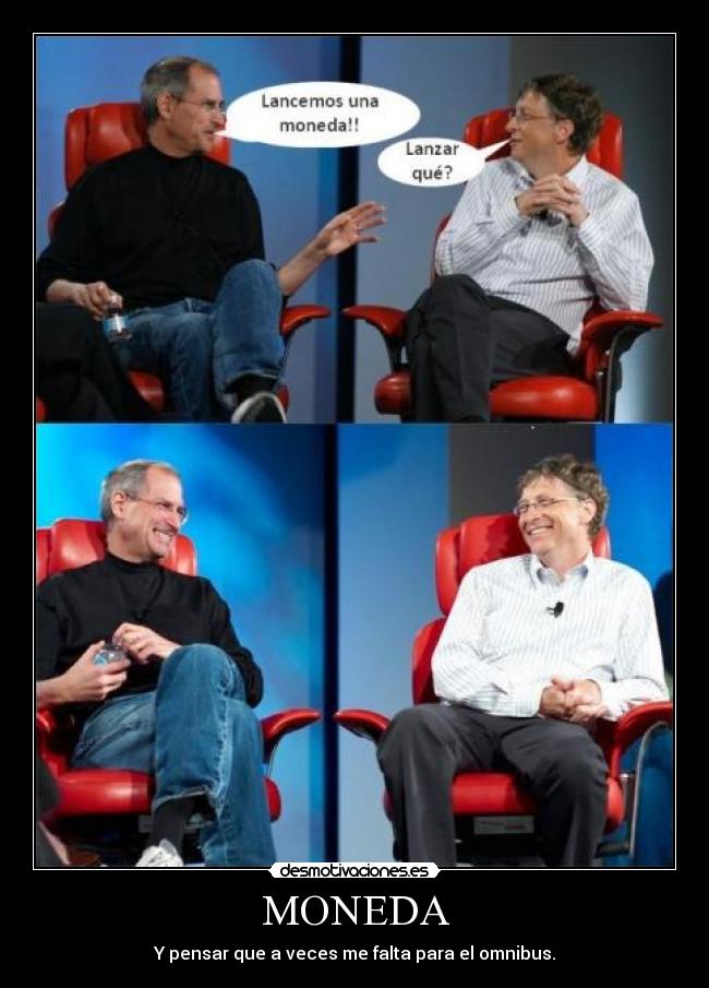 MONEDA - Y pensar que a veces me falta para el omnibus.