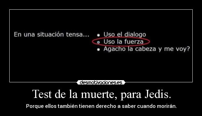 Test de la muerte, para Jedis. -