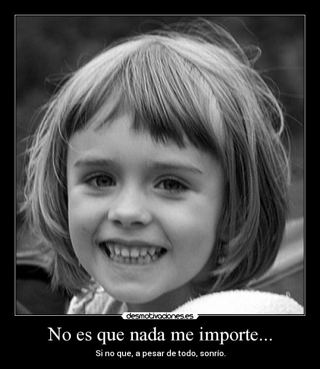No es que nada me importe... -