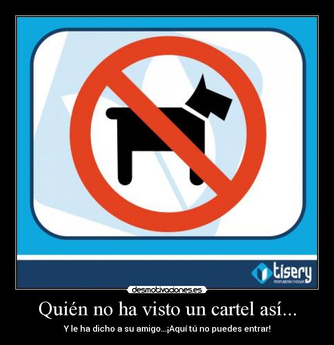 Quién no ha visto un cartel así... -